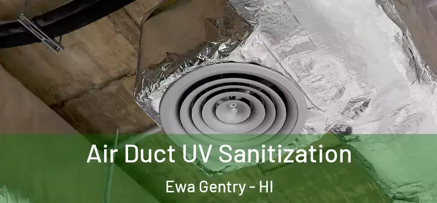 Air Duct UV Sanitization Ewa Gentry - HI