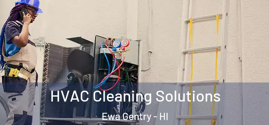  HVAC Cleaning Solutions Ewa Gentry - HI