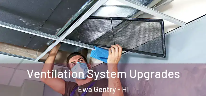  Ventilation System Upgrades Ewa Gentry - HI